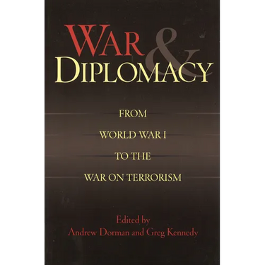 War & Diplomacy: From World War I to the War on Terrorism