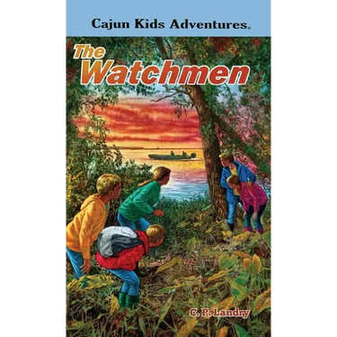 CAJUN KIDS ADVENTURES- Volume Five: The Watchmen