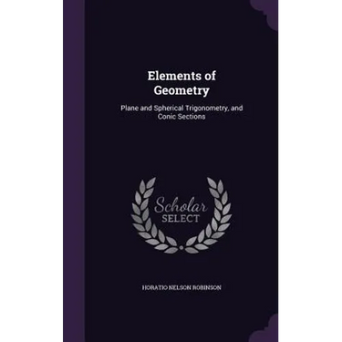 Elements of Geometry: Plane and Spherical Trigonometry, and Conic Sections