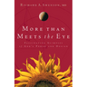 More Than Meets the Eye: Fascinating Glimpses of God's Power and Design