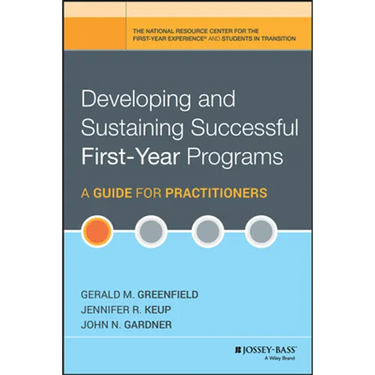 Developing and Sustaining Successful First-Year Programs: A Guide for Practitioners