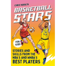 Basketball Stars: Stories and Skills from the Nba's and Wnba's Best Players