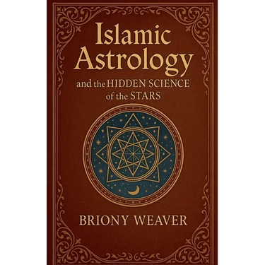 Islamic Astrology and the Hidden Science of the Stars