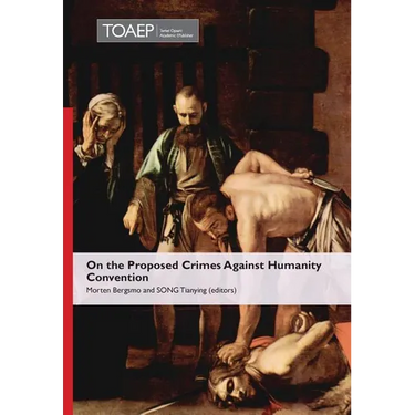 On the Proposed Crimes Against Humanity Convention