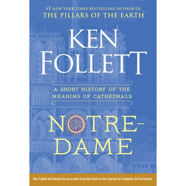 Notre-Dame: A Short History of the Meaning of Cathedrals