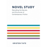 Novel Study: Decoding the Secrets and Structures of Contemporary Fiction