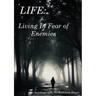 Living In Fear of Enemies