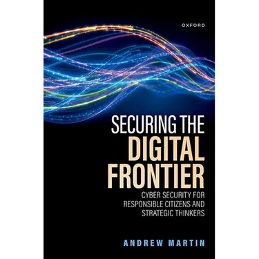 Securing the Digital Frontier: Cyber Security for Responsible Citizens and Strategic Thinkers