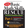 Basic Math Skills Rescue, Part 1: The Critical Foundations of Algebra