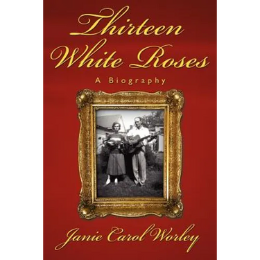 Thirteen White Roses: A Biography