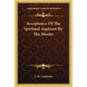 Acceptance Of The Spiritual Aspirant By The Master