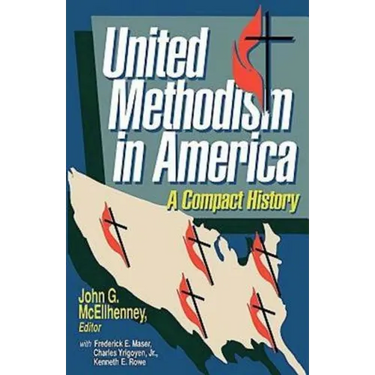 United Methodism in America: A Compact History