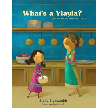 What's a Yia Yia?: A Book About Grandmothers