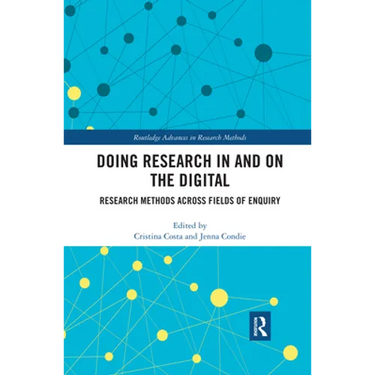 Doing Research In and On the Digital: Research Methods across Fields of Inquiry