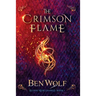 The Crimson Flame: A Sword and Sorcery Dark Fantasy Novel