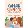 Captain Sunblock: Saving the Day Under the Sun