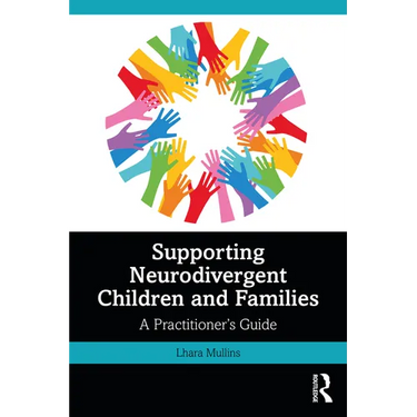 Supporting Neurodivergent Children and Families: A Practitioner's Guide