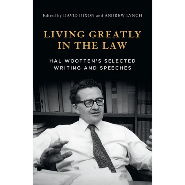 Living Greatly in the Law: Hal Wootten's selected writing and speeches