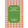 The Land of Promise: A Comedy in Four Acts