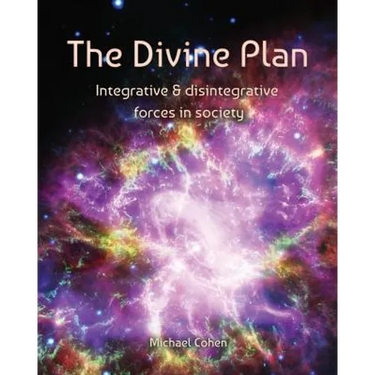 The Divine Plan: Integrative & disintegrative forces in society