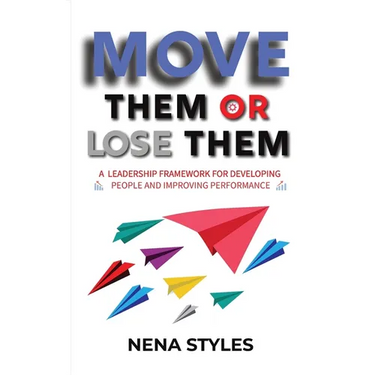 MOVE Them or Lose Them: A Leadership Framework for Developing People and Improving Performance