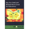 Has No Child Left Behind Been Good for Education?