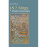 1 & 2 Kings: A Visual Commentary