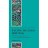 Pacific Islands Writing: The Postcolonial Literatures of Aotearoa/New Zealand and Oceania