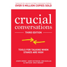 Crucial Conversations: Tools for Talking When Stakes Are High