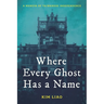 Where Every Ghost Has a Name: A Memoir of Taiwanese Independence
