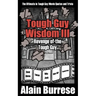 Tough Guy Wisdom III: Revenge of the Tough Guy