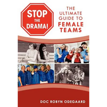 Stop the Drama! the Ultimate Guide to Female Teams