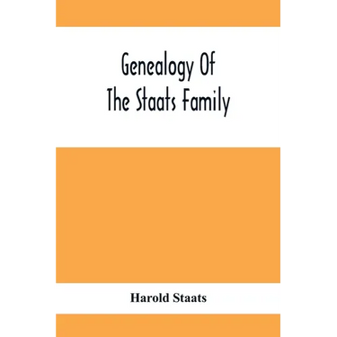 Genealogy Of The Staats Family