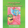 Sergeant Slayer and his Perilous Adventures