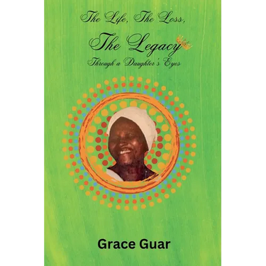 The Life, The Loss...... The Legacy: Through A Daughter's Eyes