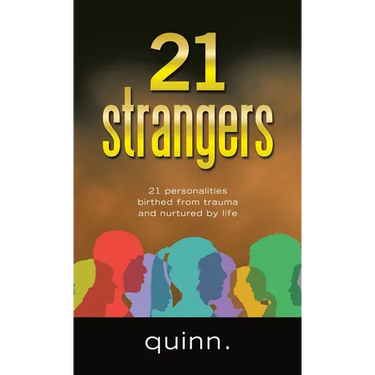 21 strangers: 21 personalities birthed from trauma and nurtured by life