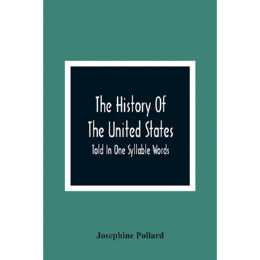 The History Of The United States; Told In One Syllable Words