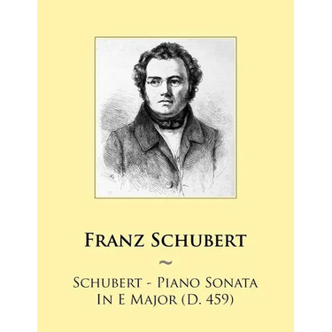Schubert - Piano Sonata In E Major (D. 459)