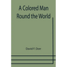 A Colored Man Round the World
