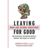 Leaving Drug and Alcohol Addictions for Good: How Biochemical Restoration Radically Improves Your Chances of Recovery