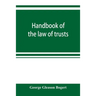 Handbook of the law of trusts