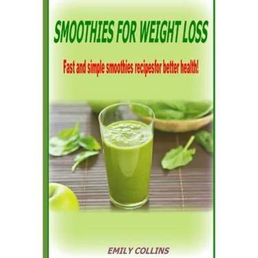 Smoothies For Weight Loss, Fast and simple smoothies recipes for better health