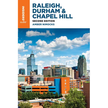 Insiders' Guide(r) to Raleigh, Durham & Chapel Hill