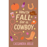 How to Fall for a Cowboy: An All-Pumpkin, No-Spice Christian Romcom