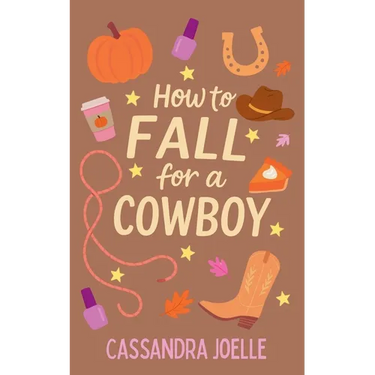 How to Fall for a Cowboy: An All-Pumpkin, No-Spice Christian Romcom