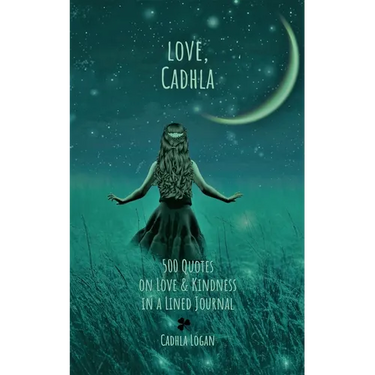 love, Cadhla: 500 quotes on Love and Kindness in a Lined Journal