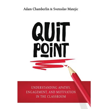 Quit Point: Understanding Apathy, Engagement, and Motivation in the Classroom