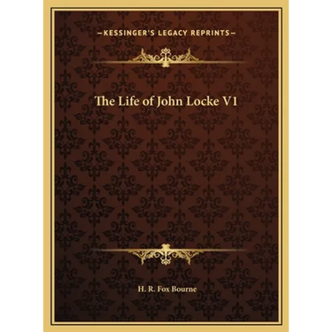 The Life of John Locke V1