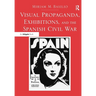 Visual Propaganda, Exhibitions, and the Spanish Civil War