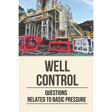 Well Control: Questions Related To Basic Pressure: Well Control Quiz